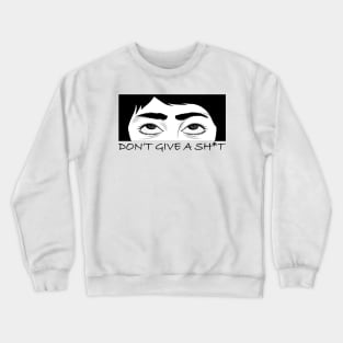 Don't Give A Sh*T Crewneck Sweatshirt